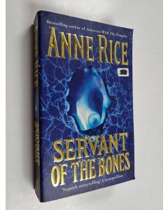 Kirjailijan Anne Rice käytetty kirja Servant of the Bones
