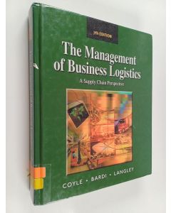 Kirjailijan John J. Coyle käytetty kirja The management of business logistics : a supply chain perspective