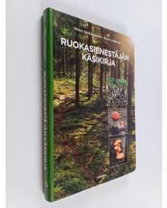 Kirjailijan Risto Lindholm & Mikko Veräjänkorva käytetty kirja Ruokasienestäjän käsikirja