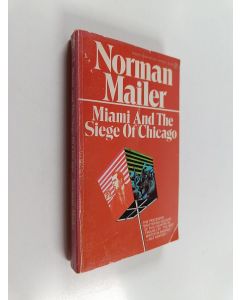 Kirjailijan Norman Mailer käytetty kirja Miami and the Siege of Chicago - An Informal History of the Republican and Democratic Conventions of 1968