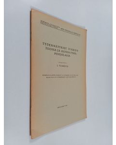 Kirjailijan Ilmari Vuoristo käytetty teos Työennätykset tukkien teossa ja ajossa Perä-Pohjolassa