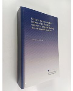 Kirjailijan Albert Venn Dicey käytetty kirja Lectures on the Relation Between Law & Public Opinion in England - During the Nineteenth Century