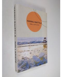 Kirjailijan Hannu Raittila käytetty kirja Nollapiste