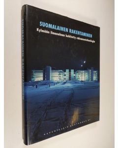 Kirjailijan Juhani Keppo käytetty kirja Suomalainen rakentaminen : kylmään ilmanalaan kehitetty rakennusteknologia