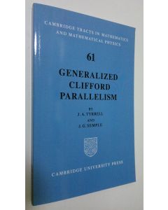 Kirjailijan J. A. Tyrrell käytetty kirja Generalized clifford parallelism (ERINOMAINEN)