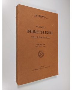 Kirjailijan Mauno Rosendal käytetty kirja Suomen herännäisyyden historia XIX:llä vuosisadalla 3. osa 1845-1852 : edellinen vihko