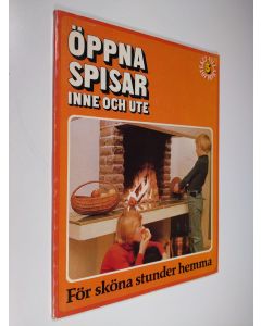 käytetty kirja Öppna spisar inne och ute : för sköna stunder hemma