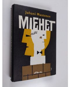 Kirjailijan Juhani Mustonen käytetty kirja Miehet