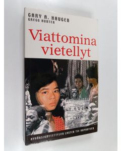 Kirjailijan Gary A. Haugen käytetty kirja Viattomina vietellyt