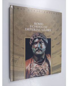 Kirjailijan Time-Life Books käytetty kirja Rome - Echoes of Imperial Glory