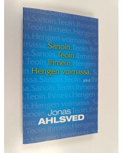 Kirjailijan Jonas Ahlsved käytetty kirja Sanoin, teoin, ihmein, hengen voimassa : Paavalin evankeliointistrategia - Paavalin evankeliointistrategia