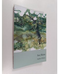 Kirjailijan Sophia Wilson käytetty kirja Sea Skins