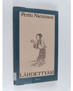 Kirjailijan Pertti Nieminen käytetty kirja Lähdettyäsi : rakkaus ja eron suru muinaisessa Kiinassa