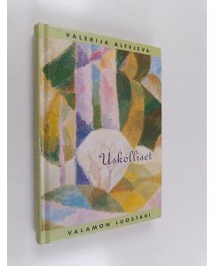 Kirjailijan Valerija Alfejeva käytetty kirja Uskolliset