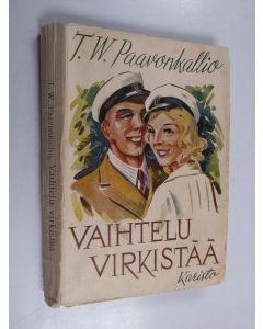 Kirjailijan T. W. Paavonkallio käytetty kirja Vaihtelu virkistää