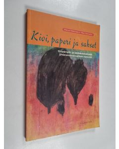 Kirjailijan Marjut Mäkivaara käytetty kirja Kivi, paperi ja sakset : ympäristö- ja taidekasvatusta yhteistoiminnallisin keinoin