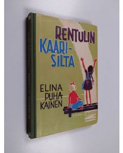 Kirjailijan Elina Puhakainen käytetty kirja Rentulin kaarisilta