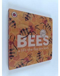 Kirjailijan Carmen Saldaña käytetty kirja Bees : a lift-the-flap eco book