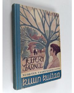 Kirjailijan Jeffery Farnol käytetty kirja Kuun kultaa