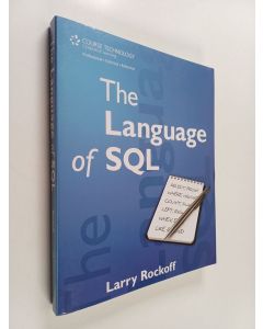 Kirjailijan Larry Rockoff käytetty kirja The language of SQL