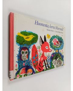 Kirjailijan Karoly Reich käytetty kirja Huomenta, herra Murmeli