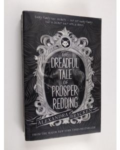 Kirjailijan Alexandra Bracken käytetty kirja The dreadful tale of Prosper Redding