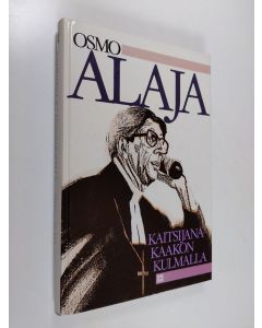 Kirjailijan Osmo Alaja käytetty kirja Kaitsijana kaakonkulmalla (ERINOMAINEN)