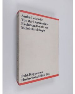 Kirjailijan André Leisewitz käytetty kirja Von der Darwinschen Evolutionstheorie zur Molekularbiologie : wissenschaftshistorische und -soziologische Studien zu einer materialistischen Geschichte der Biologie