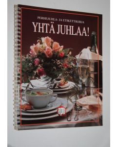 käytetty teos Yhtä juhlaa! : perhejuhla - ja etikettikirja