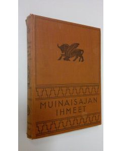 Kirjailijan julkaissut J. A. Hammerton käytetty kirja Muinaisajan ihmeet Jälkimmäinen osa