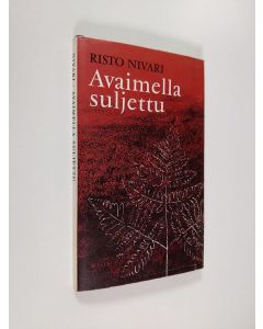 Kirjailijan Risto Nivari käytetty kirja Avaimella suljettu