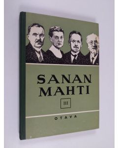Kirjailijan V. A. Haila käytetty kirja Sanan mahti 3 : kansalliskirjallisuuden lukemisto