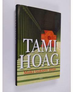 Kirjailijan Tami Hoag käytetty kirja Minkä taakseen jättää