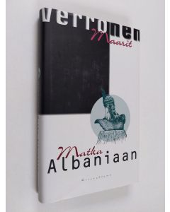 Kirjailijan Maarit Verronen käytetty kirja Matka Albaniaan