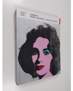 Kirjailijan Kathrin Baumstark käytetty kirja Amerika! Disney, Rockwell, Pollock, Warhol - Bucerius Kunst Forum, Hamburg, 19. Oktober 2019 bis 12. Januar 2020