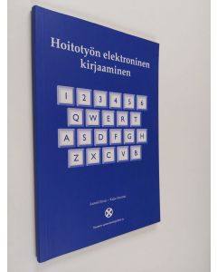 Kirjailijan Anneli Ensio käytetty kirja Hoitotyön elektroninen kirjaaminen