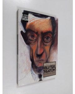 Kirjailijan Kari Hotakainen käytetty kirja Buster Keaton : elämä ja teot