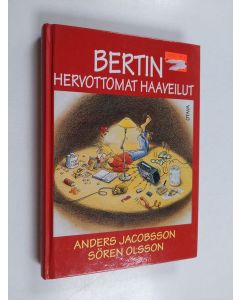 Kirjailijan Anders Jacobsson & Sören Olsson käytetty kirja Bertin hervottomat haaveilut