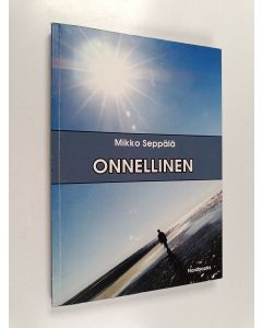 Kirjailijan Mikko Seppälä käytetty kirja Onnellinen