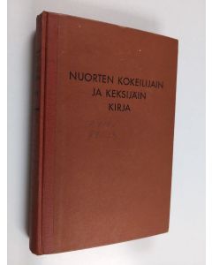 Kirjailijan Ilmari Jäämaa käytetty kirja Nuorten kokeilijain ja keksijäin kirja
