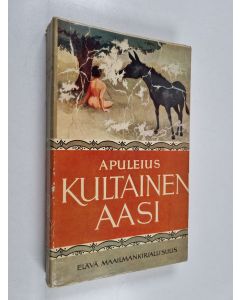 Kirjailijan Lucius Apuleius käytetty kirja Kultainen aasi