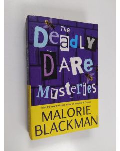 Kirjailijan Malorie Blackman käytetty kirja The Deadly Dare Mysteries : Deadly Dare ; Computer Ghost ; Lie Detectives