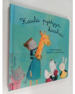 Kirjailijan Judith Koppens käytetty kirja Kaula pystyyn, kirahvi!