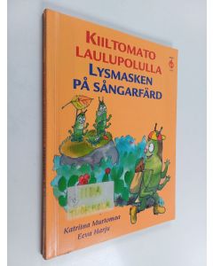 Kirjailijan Katriina Murtomaa käytetty kirja Kiiltomato laulupolulla = Lysmasken på sångarfärd