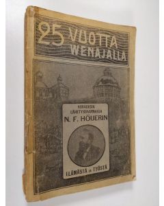 Kirjailijan A. P. Larsson käytetty kirja Viisikolmatta vuotta Venäjällä : lähetyssaarnaaja N. F. Höijerin kokemuksia ja seikkailuja vaikuttaessaan venäläisten, tataarien, armeenialaisten, kurdilaisten, persialaisten, turkkilaisten, kiinalaisten y.m. itäma