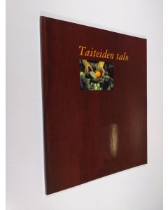 käytetty kirja Taiteiden talo : Annantalon juhlakirja 1987-1997