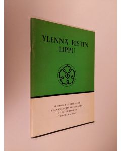 käytetty teos Ylennä ristin lippu : Suomen luterilaisen evankeliumiyhdistyksen vuosikertomus vuodelta 1969