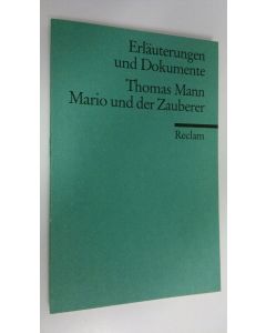 käytetty kirja Thomas Mann : Mario und der Zauberer ; Erläuterungen und Dokumente