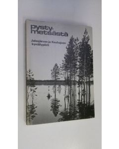 Tekijän Sanelma Kuusisto käytetty kirja Pystymetsästä