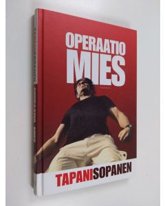 Kirjailijan Tapani Sopanen käytetty kirja Operaatio mies